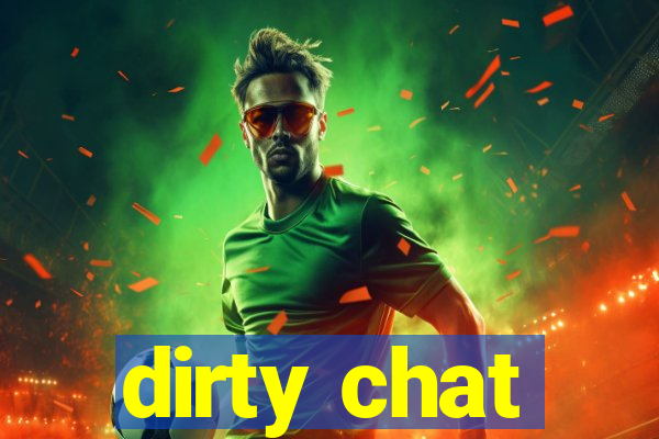 dirty chat